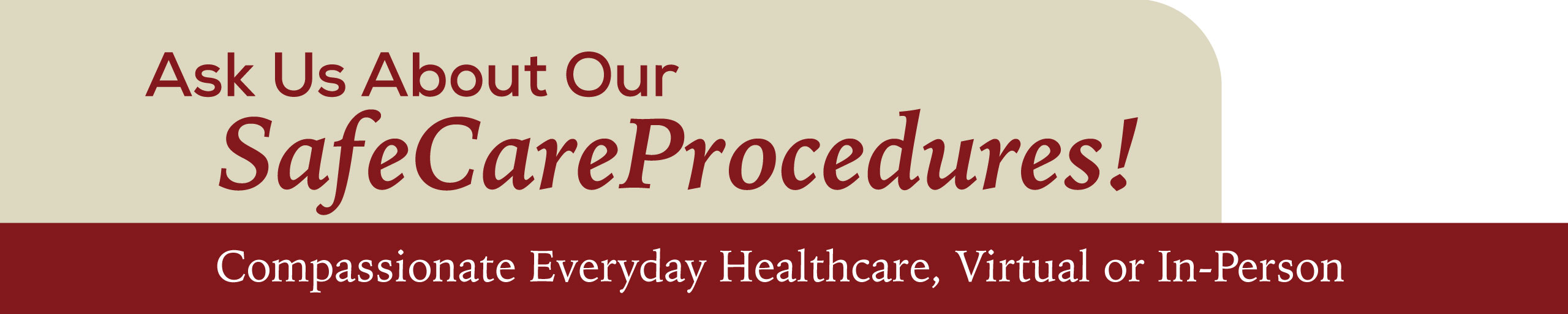 Ask Us About Our SafeCareProcedures